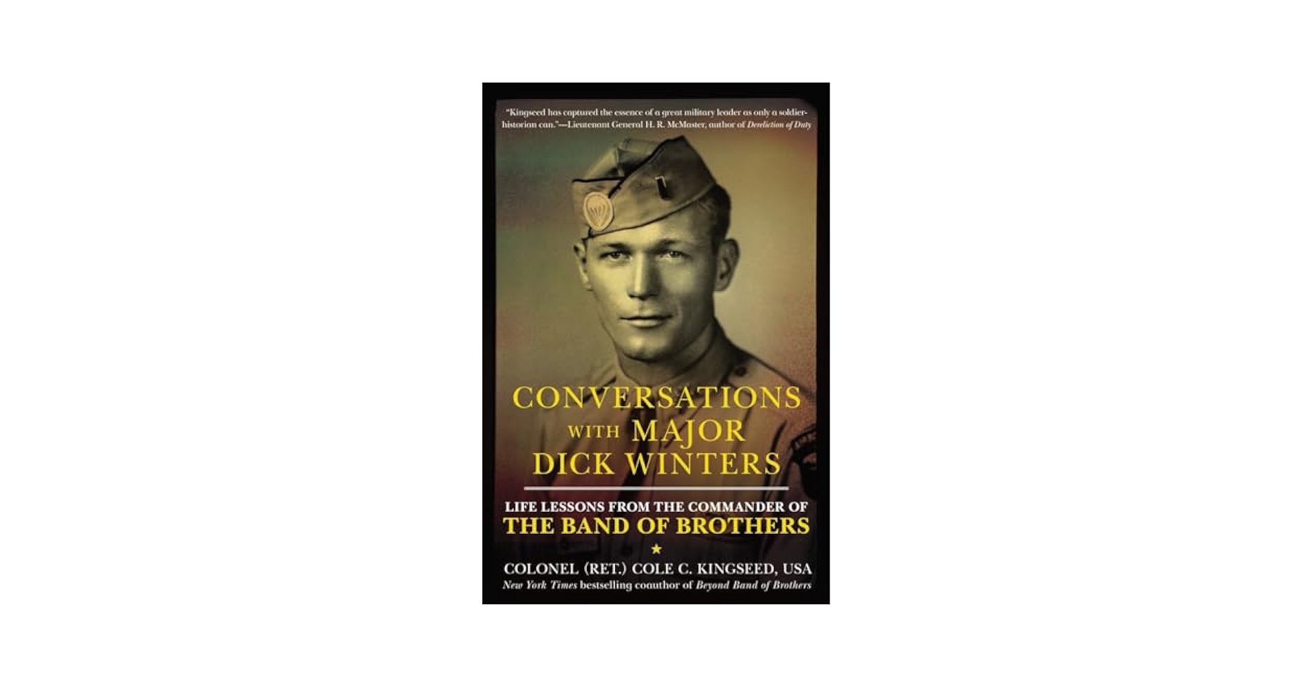 Conversations with Major Dick Winters: Life Lessons from the